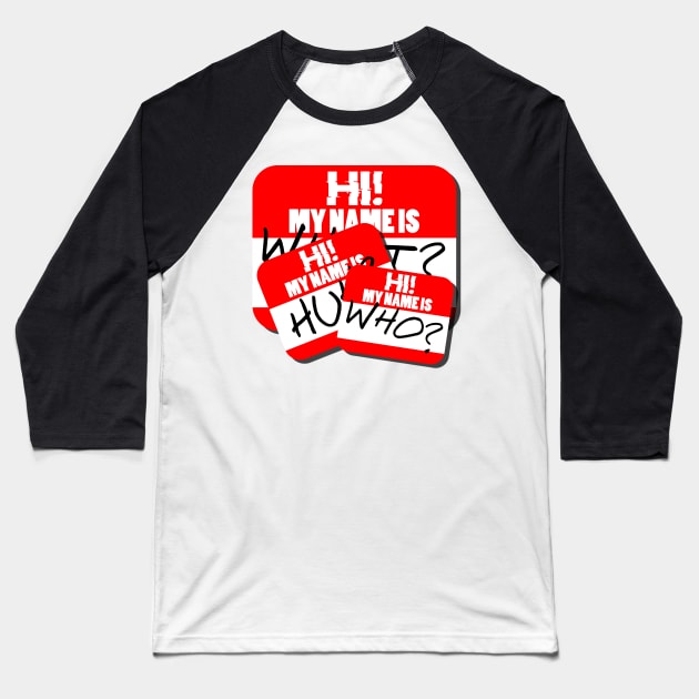 Hi! My Name Is... Baseball T-Shirt by Doc Multiverse Designs